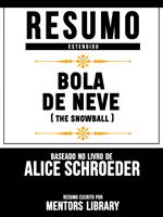 Resumo Estendido: Bola De Neve (The Snowball) - Baseado No Livro De Alice Schroeder