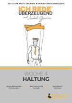 Ich REDE. Überzeugend - Woche 4 Haltung