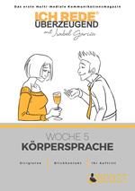 Ich REDE. Überzeugend - Woche 5 Körpersprache