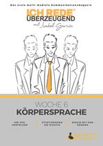 Ich REDE. Überzeugend - Woche 6 Körpersprache