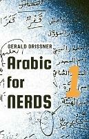 Arabic for Nerds 1: Fill the Gaps - 270 Questions about Arabic Grammar