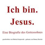 Ich bin. Jesus.