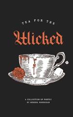 Tea for the Wicked: Dark Lullabies and Other Nightmares