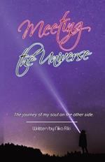 Meeting the Universe: The journey of my soul