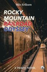 Rocky Mountain Railroad Odyssey: He loves to travel by train - until he finds true love