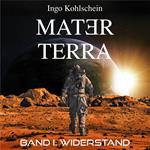 Mater Terra - Band 1: Widerstand