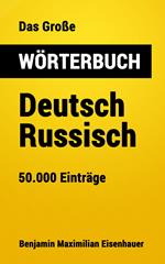 Das Große Wörterbuch Deutsch - Russisch