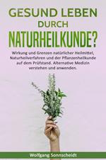 Gesund leben durch Naturheilkunde?