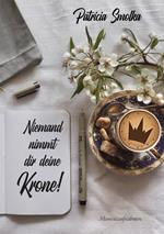 Niemand nimmt dir deine Krone!