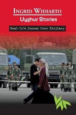 Uyghur Stories - Real-life scenes from Xinjiang