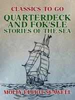 Quarterdeck and Fok'sle, Stories of the Sea