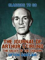 The Journal of Arthur Stirling: (The Valley of the Shadow)