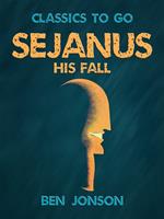 Sejanus, His Fall