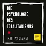 Die Psychologie des Totalitarismus