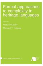 Formal approaches to complexity in heritage language grammars