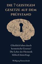 Die 7 geistigen Gesetze auf dem Prüfstand