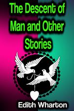 The Descent of Man and Other Stories