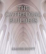 The Cathedral Builders