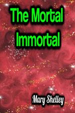 The Mortal Immortal