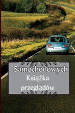 Ksiazka przegladow samochodowych: Ksiazka serwisowa samochodu Ksiazka wymiany oleju, Ksiazka serwisowa pojazdu i samochodu, silnik, paliwo, mile, opony Notatki dzienne