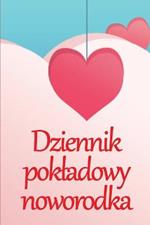 Dziennik pokladowy noworodka: 120-dniowa tabela sledzenia rekordow jedzenia, snu i kupowania dziecka, niemowlecia i karmienia piersia