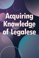 Acquiring Knowledge of Legalese: A Handbook on Legal Preparation for Small Businesses