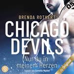 Nur du in meinem Herzen - Chicago Devils, Band 4 (Ungekürzt)