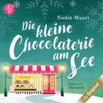 Die kleine Chocolaterie am See - Sweet Romance-Reihe, Band 4 (Ungekürzt)