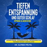 Tiefenentspannung und guter Schlaf - Hypnose & Meditation