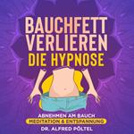 Bauchfett verlieren - die Hypnose