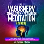 Den Vagusnerv stimulieren / aktivieren - Meditation / Hypnose