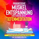 Progressive Muskelentspannung zum Einschlafen - Tiefenmeditation