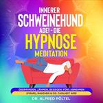 Innerer Schweinehund ade! Die Hypnose / Meditation