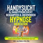 Handysucht & Smartphonesucht bekämpfen & überwinden - Hypnose/Meditation