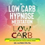 Die Low Carb Hypnose / Meditation für Anfänger & Berufstätige