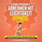 Gesunde Ernährung & abnehmen mit Leichtigkeit - Hypnose / Meditation