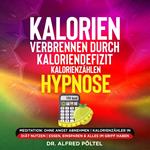 Kalorien verbrennen durch Kaloriendefizit / Kalorienzählen - Hypnose