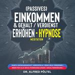 (Passives) Einkommen & Gehalt / Verdienst erhöhen - Hypnose / Meditation