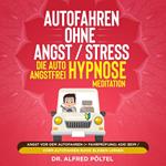 Autofahren ohne Angst / Stress - die Auto Angstfrei Hypnose / Meditation