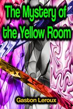 The Mystery of the Yellow Room