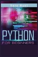 Python for Beginners: Coding, Programming, and Web-Programming Made Simple and Fast. Become a Python Programmer (2022 Guide)