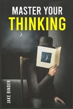 Master Your Thinking: Healing Your Empathic Self and Overcoming Pessimism. Boost Your EQ by Working on Your Sense of Self-Worth. Learn to Control Your Emotions and Make Smarter Choices (2022)