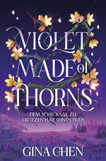 Violet Made of Thorns – Dem Schicksal zu trotzen hat seinen Preis