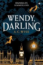 Wendy, Darling – Dunkles Nimmerland