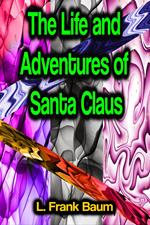 The Life and Adventures of Santa Claus