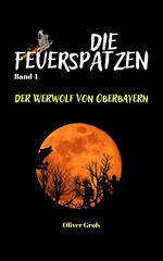 Die Feuerspatzen, Der Werwolf von Oberbayern