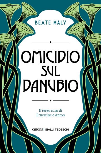 Omicidio sul Danubio. Il terzo caso di Ernestine e Anton - Beate Maly,Rachele Salerno - ebook