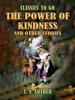 The Power of Kindness and Other Stories