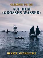 Auf dem »großen Wasser«