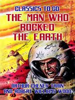 The Man Who Rocked the Earth